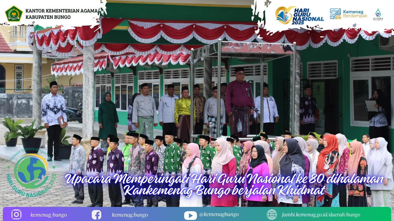 Upacara Memperingati Hari Guru Nasional ke 80 dihalaman Kankemenag Bungo berjalan Khidmat