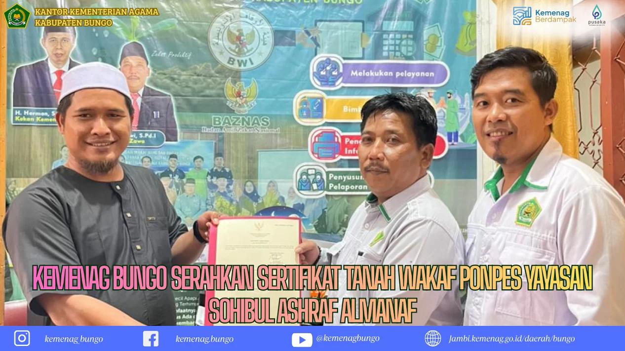 Kemenag Bungo Serahkan Sertifikat Tanah Wakaf Ponpes Yayasan Sohibul Ashraf Almanaf